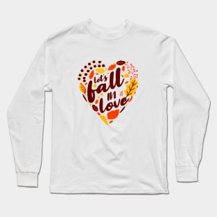 Let's Fall in Love || "FRONT" Long Sleeve T-Shirt